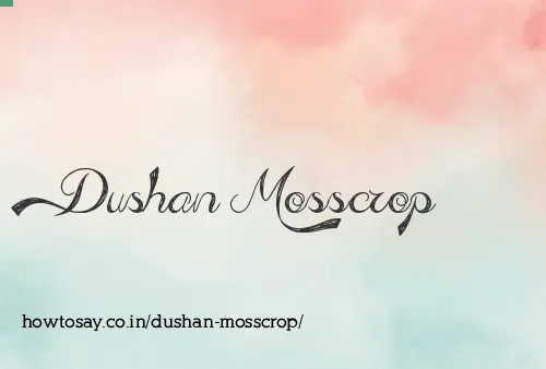 Dushan Mosscrop