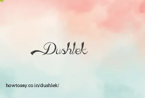 Dushlek
