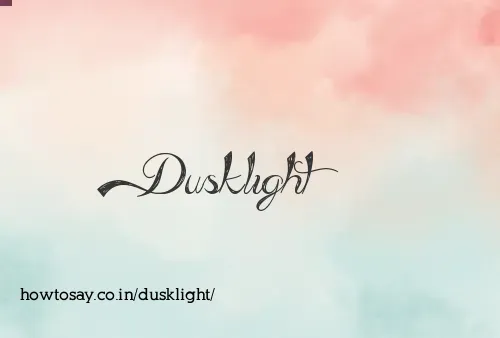 Dusklight