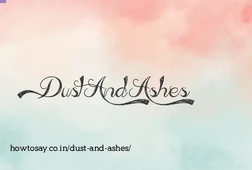 Dust And Ashes