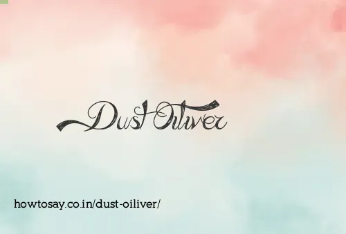 Dust Oiliver