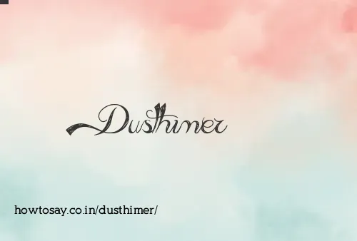 Dusthimer
