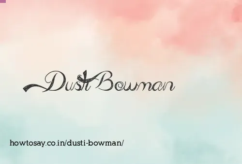 Dusti Bowman