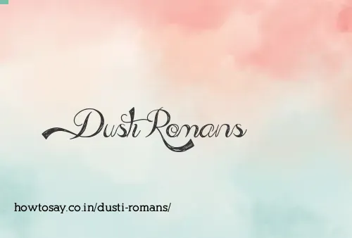 Dusti Romans