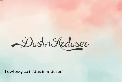 Dustin Arduser