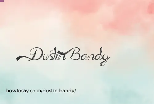 Dustin Bandy