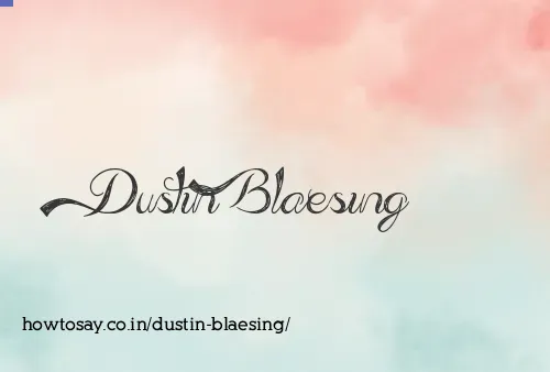 Dustin Blaesing
