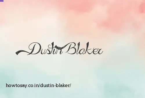 Dustin Blaker