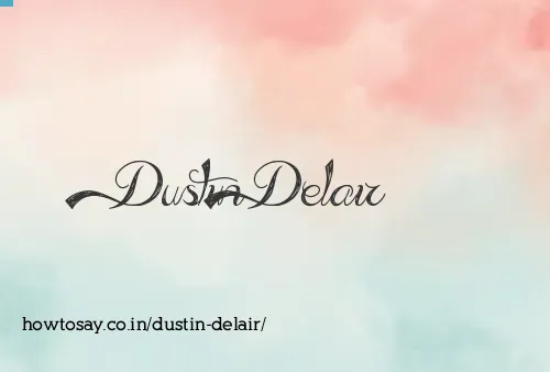 Dustin Delair