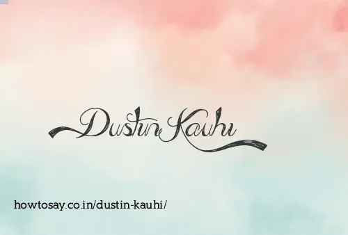 Dustin Kauhi