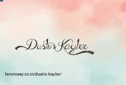 Dustin Kayler