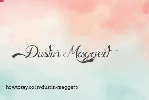 Dustin Maggert