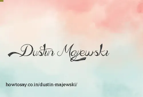 Dustin Majewski