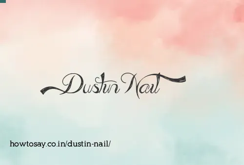 Dustin Nail