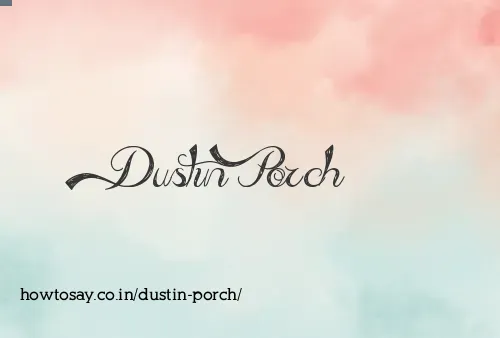 Dustin Porch