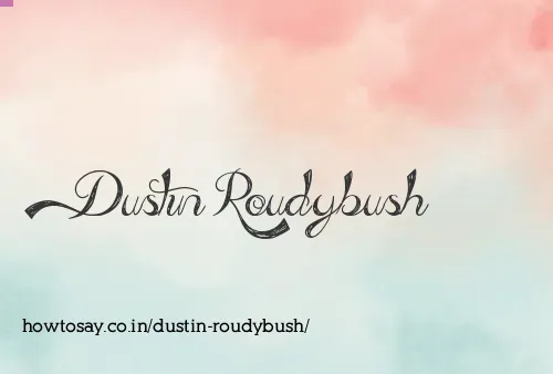 Dustin Roudybush