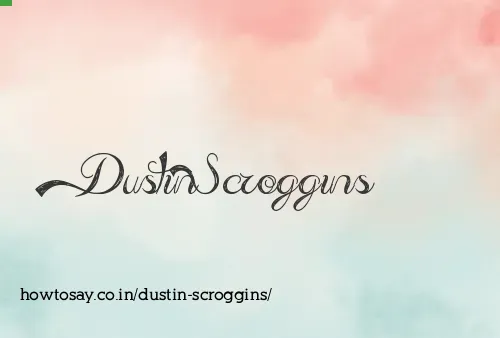 Dustin Scroggins