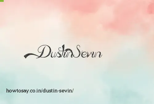 Dustin Sevin