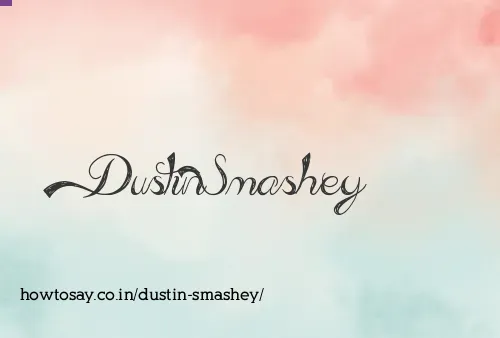 Dustin Smashey
