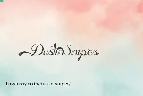Dustin Snipes