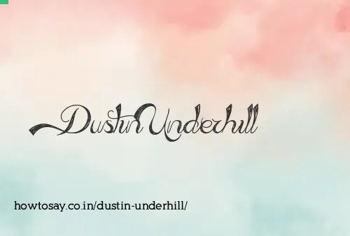 Dustin Underhill