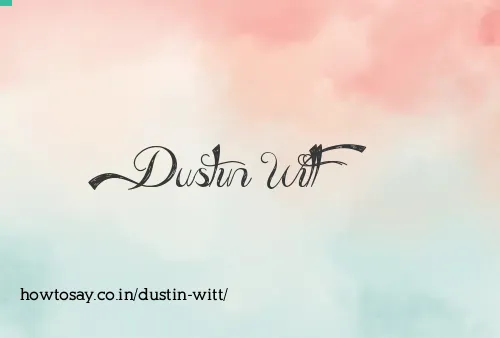 Dustin Witt