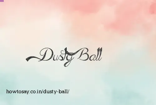 Dusty Ball