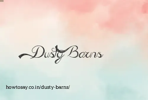 Dusty Barns