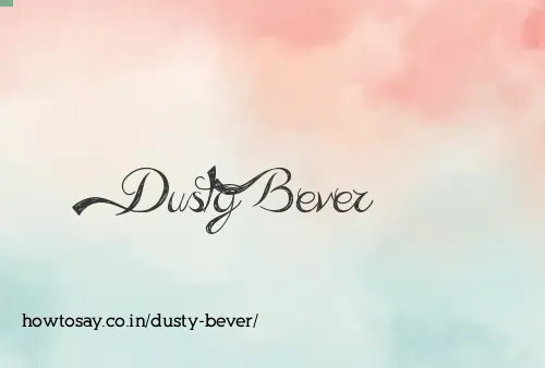 Dusty Bever