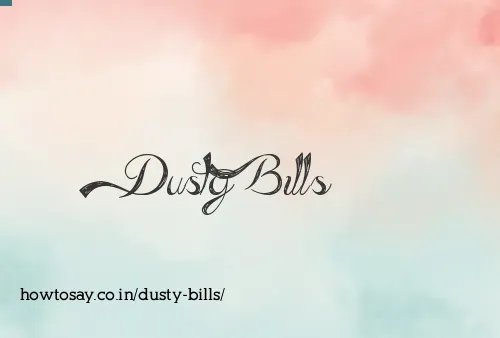 Dusty Bills