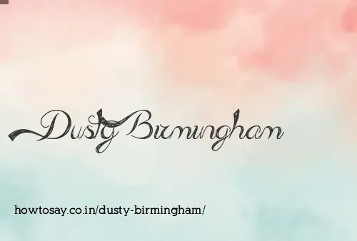 Dusty Birmingham