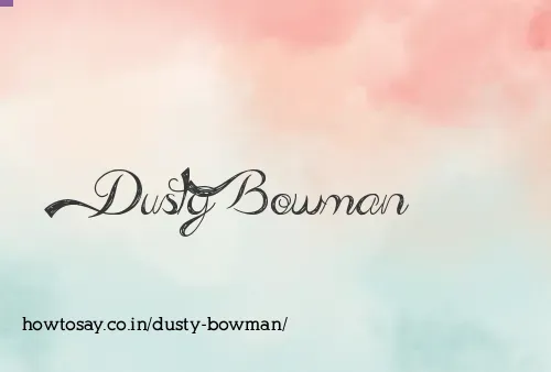 Dusty Bowman