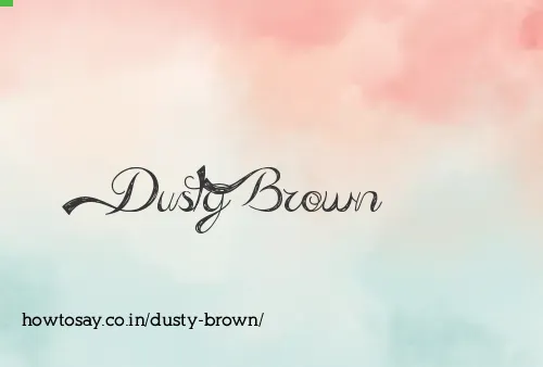 Dusty Brown