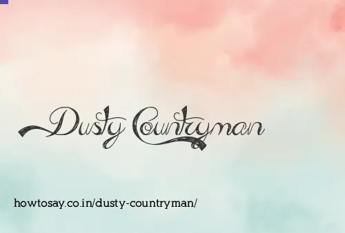 Dusty Countryman