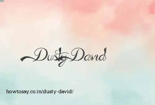 Dusty David