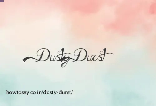 Dusty Durst