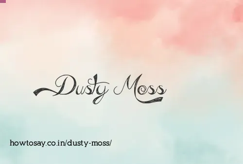 Dusty Moss