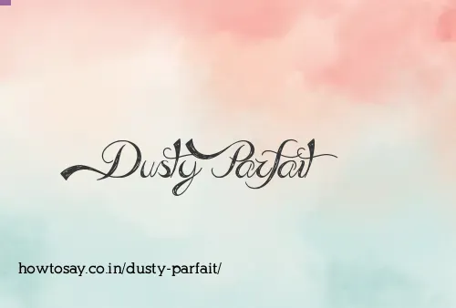 Dusty Parfait
