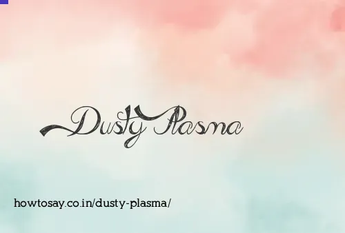 Dusty Plasma
