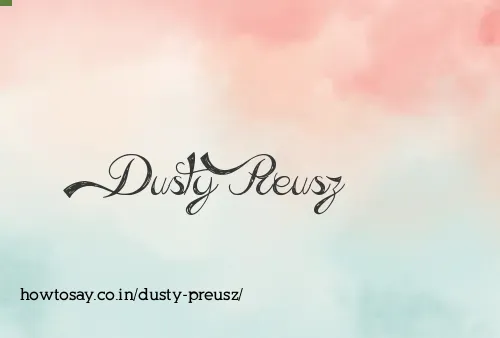 Dusty Preusz