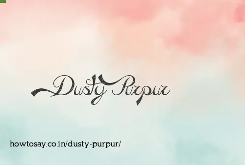 Dusty Purpur