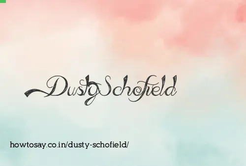 Dusty Schofield