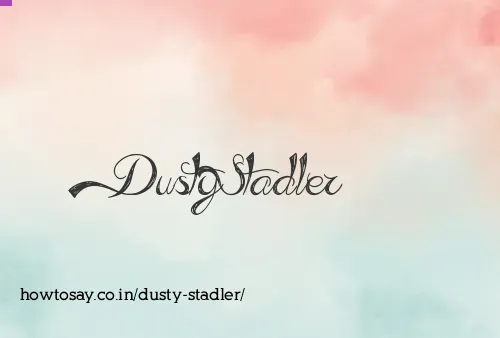Dusty Stadler