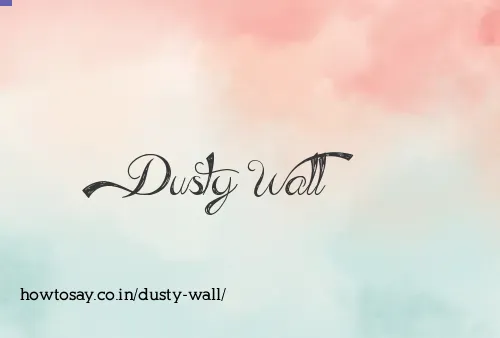 Dusty Wall