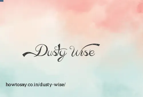 Dusty Wise