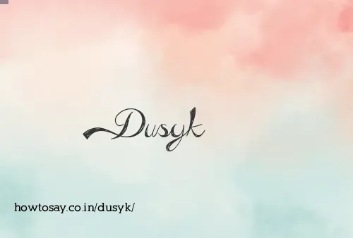 Dusyk