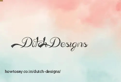 Dutch Designs