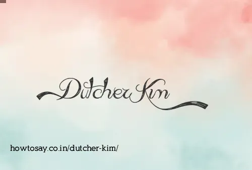 Dutcher Kim