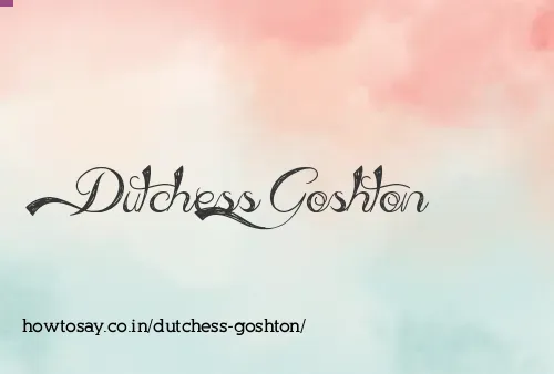 Dutchess Goshton