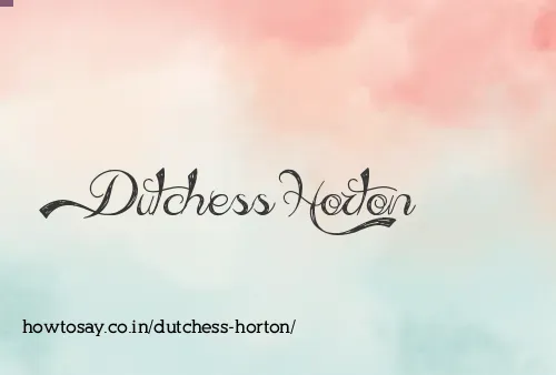 Dutchess Horton